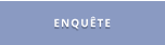 ENQUÊTE